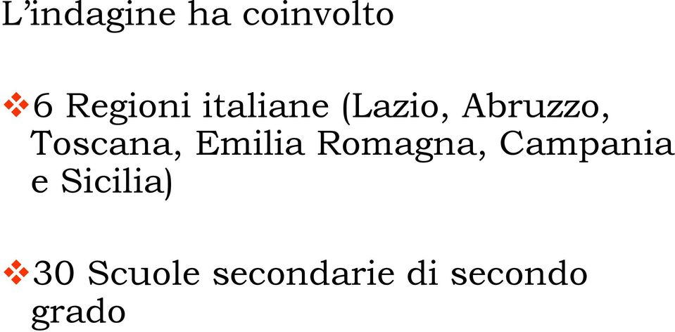 Emilia Romagna, Campania e Sicilia)