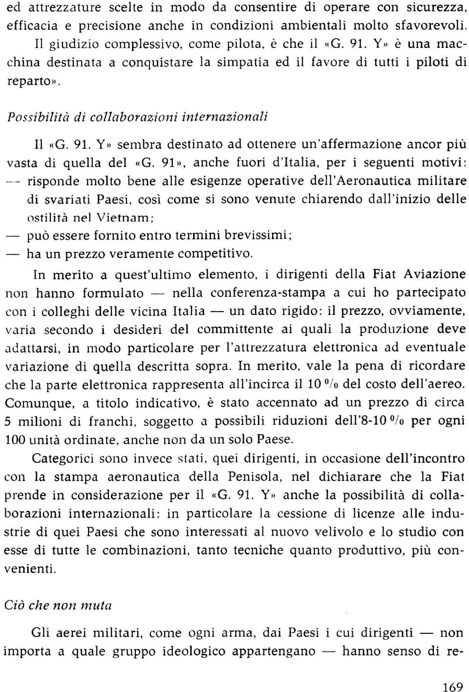 Y» sembra destinato ad ottenere un'affermazione ancor più vasta di quella del «G.