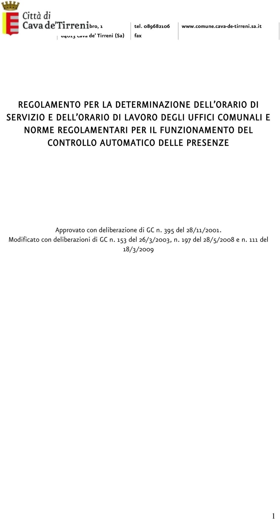 AUTOMATICO DELLE PRESENZE Approvato con deliberazione di GC n. 395 del 28/11/2001.