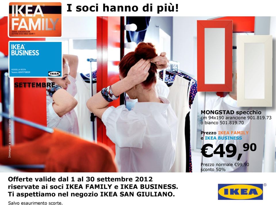 Ti aspettiamo nel negozio IKEA SAN GIULIANO. Salvo esaurimento scorte.