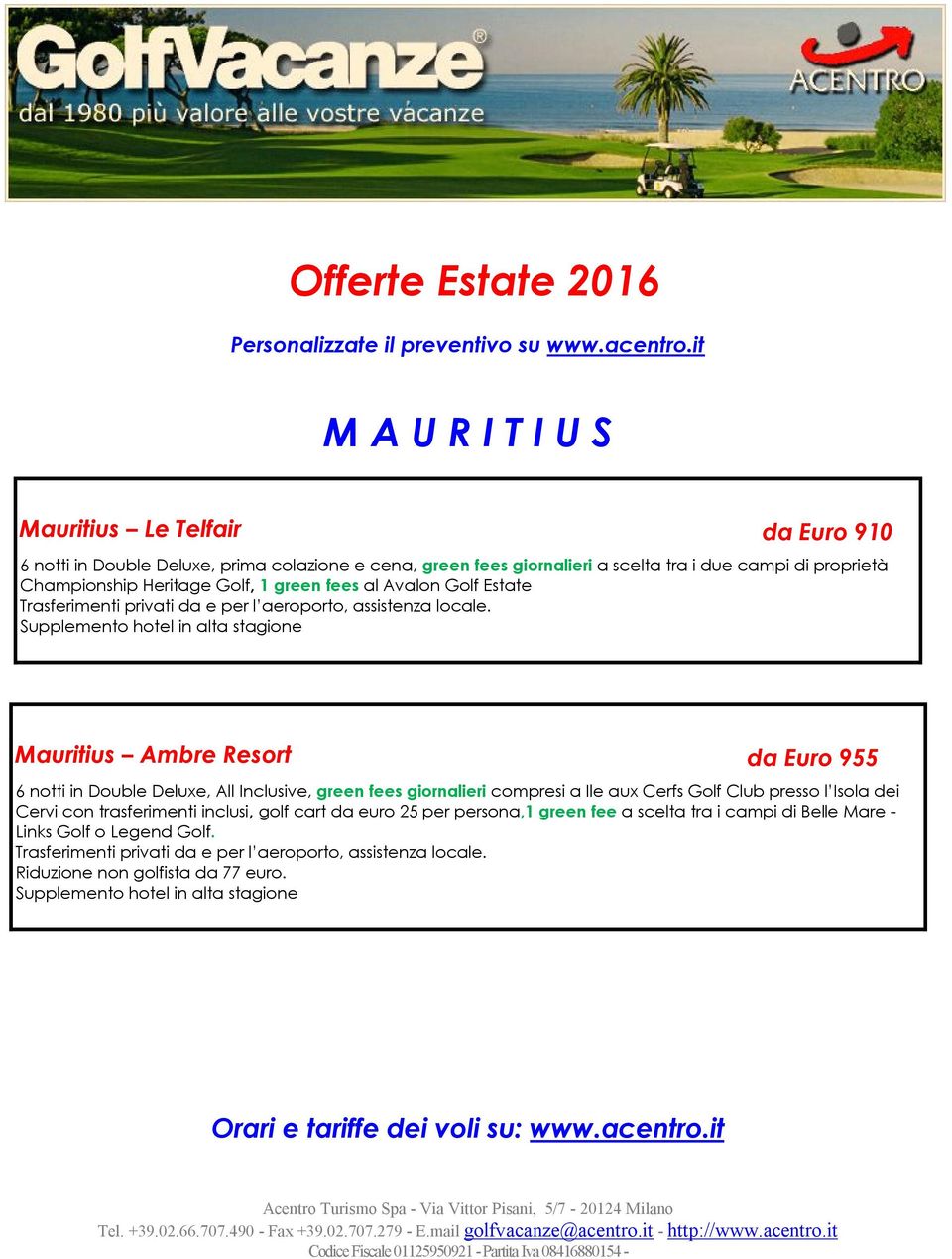 Mauritius Ambre Resort da Euro 955 6 notti in Double Deluxe, All Inclusive, green fees giornalieri compresi a Ile aux Cerfs Golf Club presso l Isola dei Cervi con