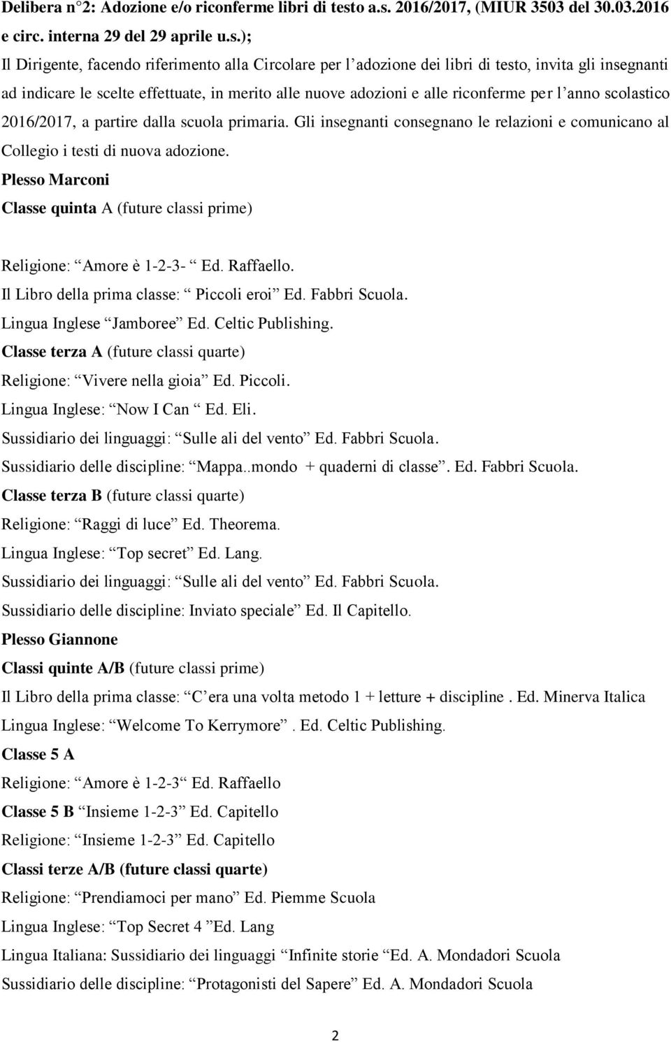 2016/2017, (MIUR 3503 del 30.03.2016 e circ. interna 29 del 29 aprile u.s.