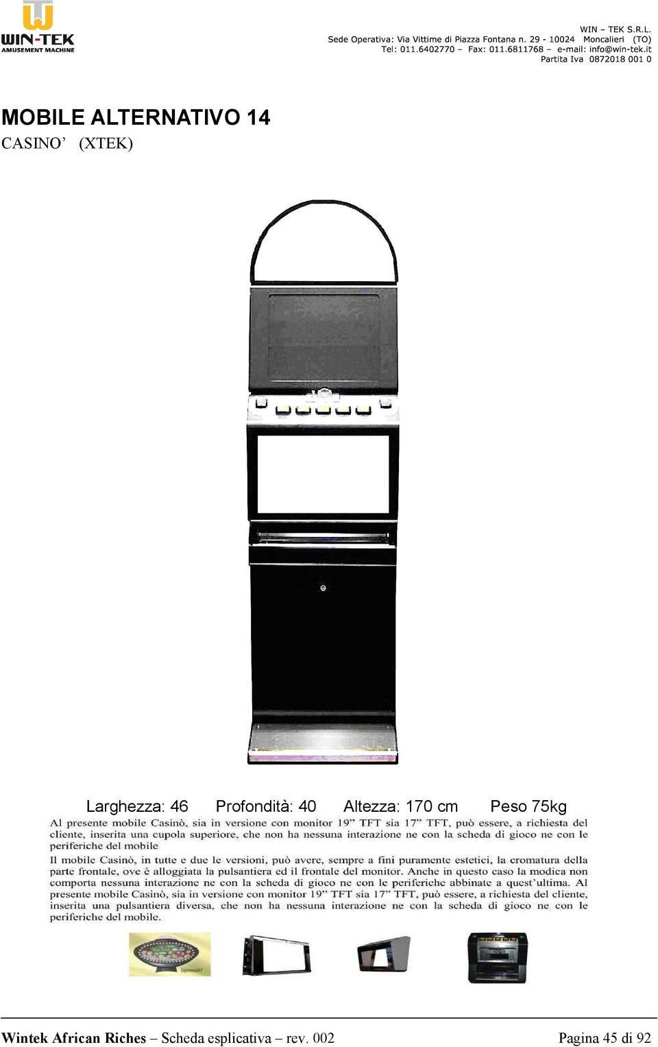 170 cm Peso 75kg Wintek African Riches