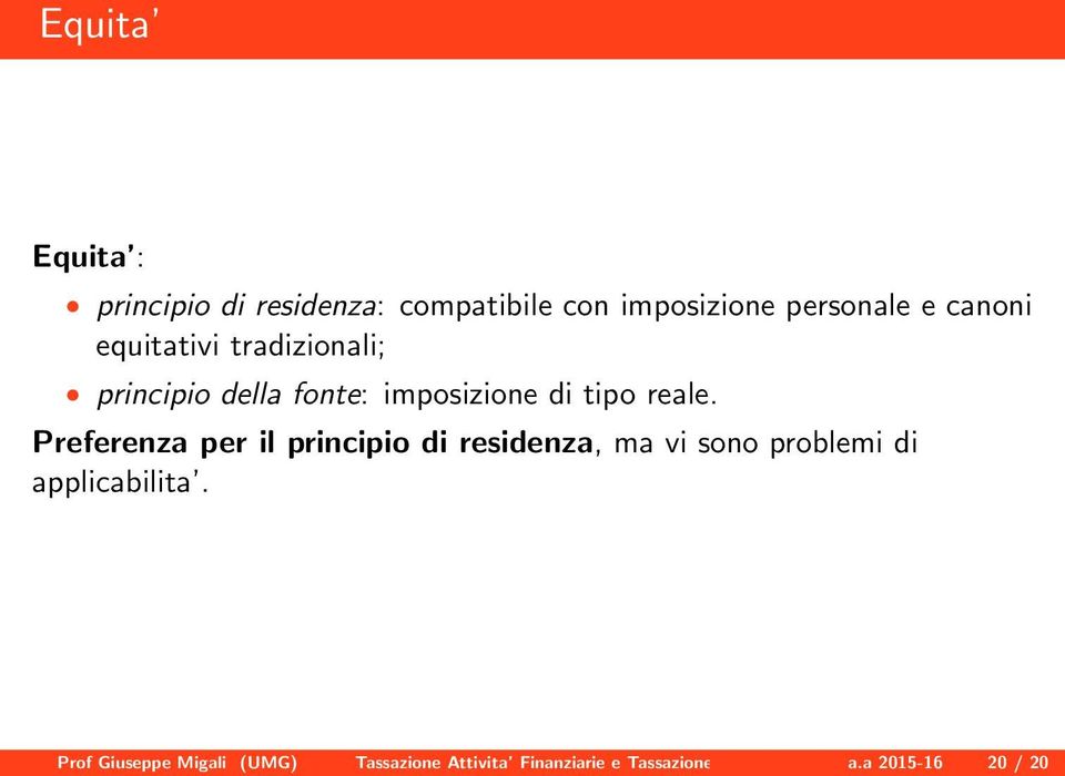 principio della fonte: imposizione di tipo reale.