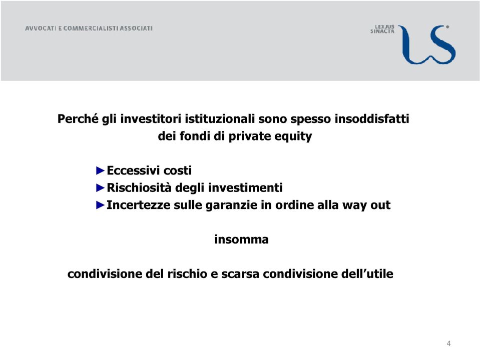 investimenti Incertezze sulle garanzie in ordine alla way out