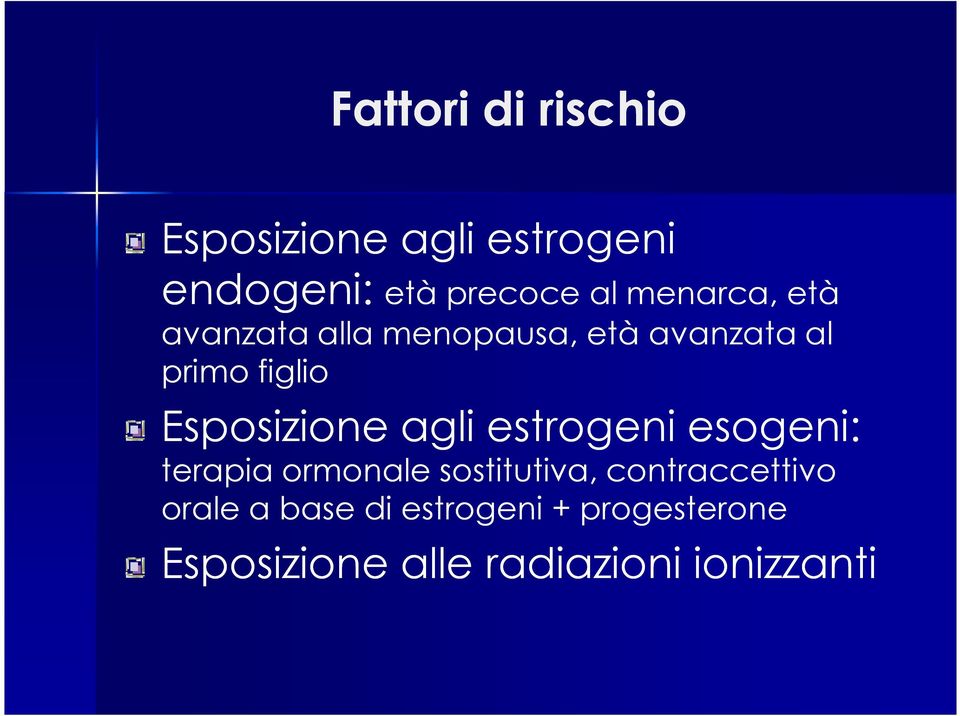 figlio Esposizione agli estrogeni esogeni: terapia ormonale sostitutiva,