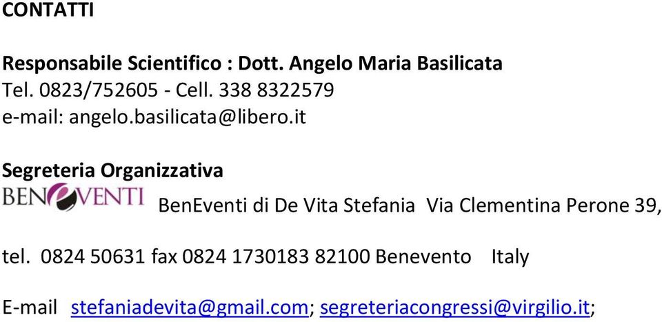 it Segreteria Organizzativa BenEventi di De Vita Stefania Via Clementina Perone 39,