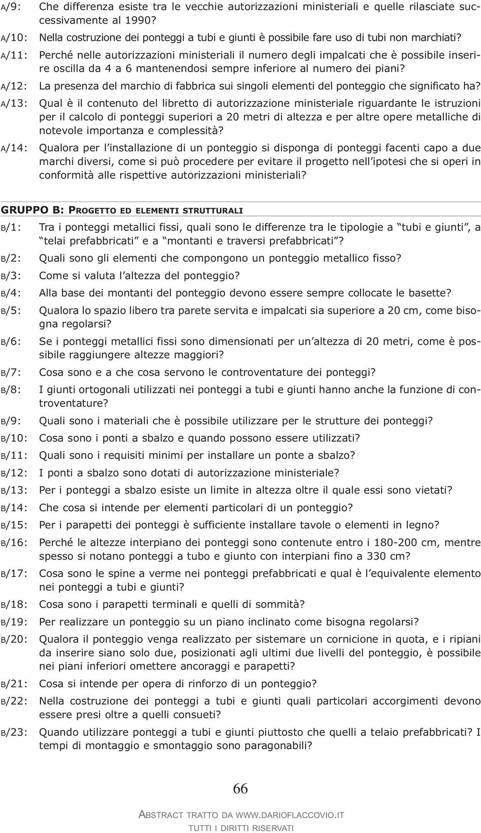 A/11: Perché nelle autorizzazioni ministeriali il numero degli impalcati che è possibile inserire oscilla da 4 a 6 mantenendosi sempre inferiore al numero dei piani?