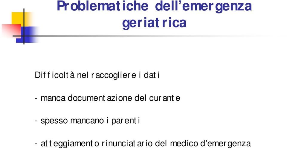 documentazione del curante - spesso mancano i