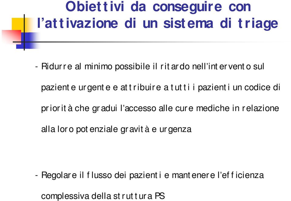 codice di priorità che gradui l accesso alle cure mediche in relazione alla loro potenziale