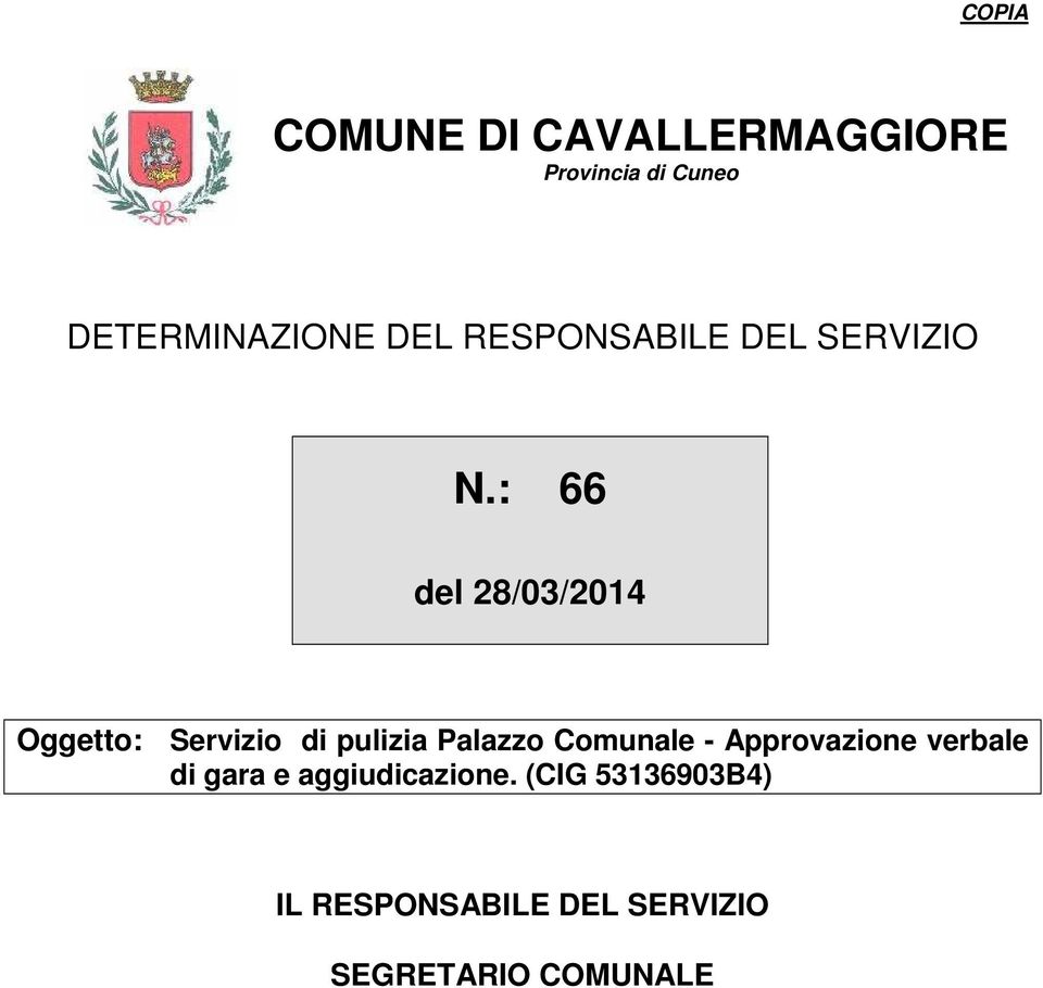 : 66 del 28/03/2014 Oggetto: Servizio di pulizia Palazzo Comunale -