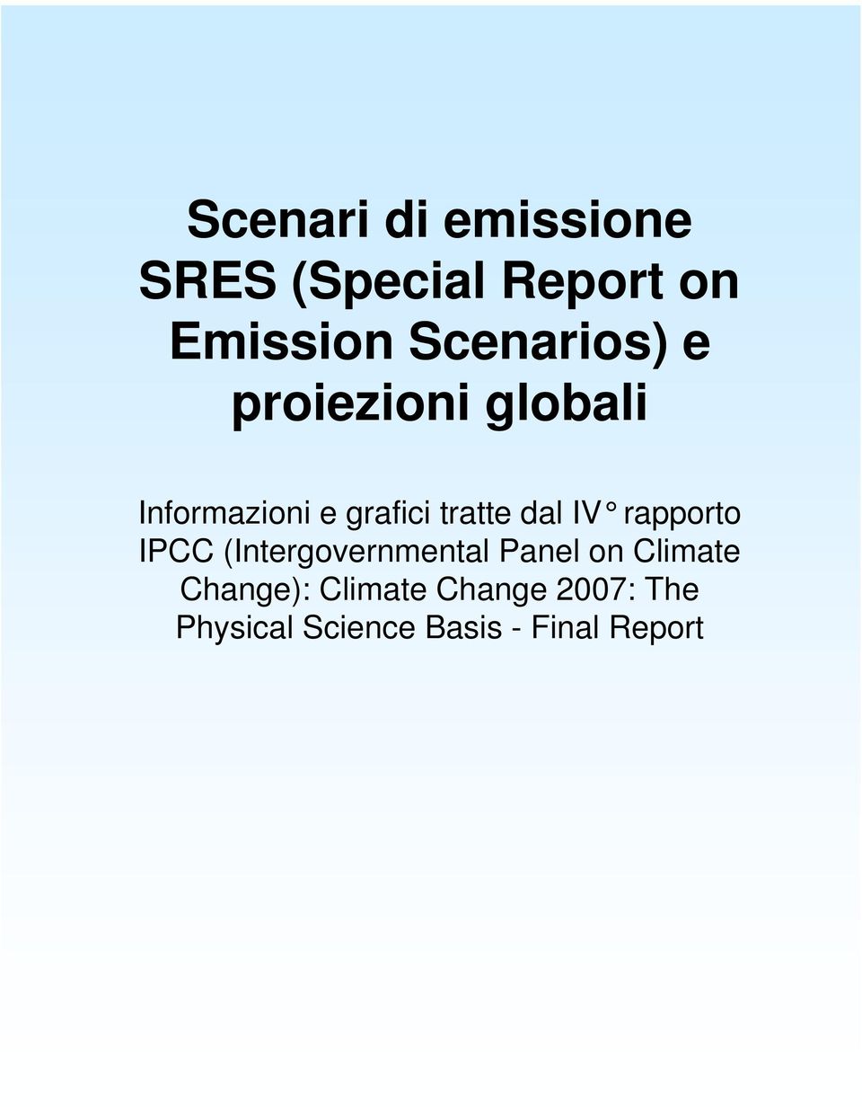 tratte dal IV rapporto IPCC (Intergovernmental Panel on