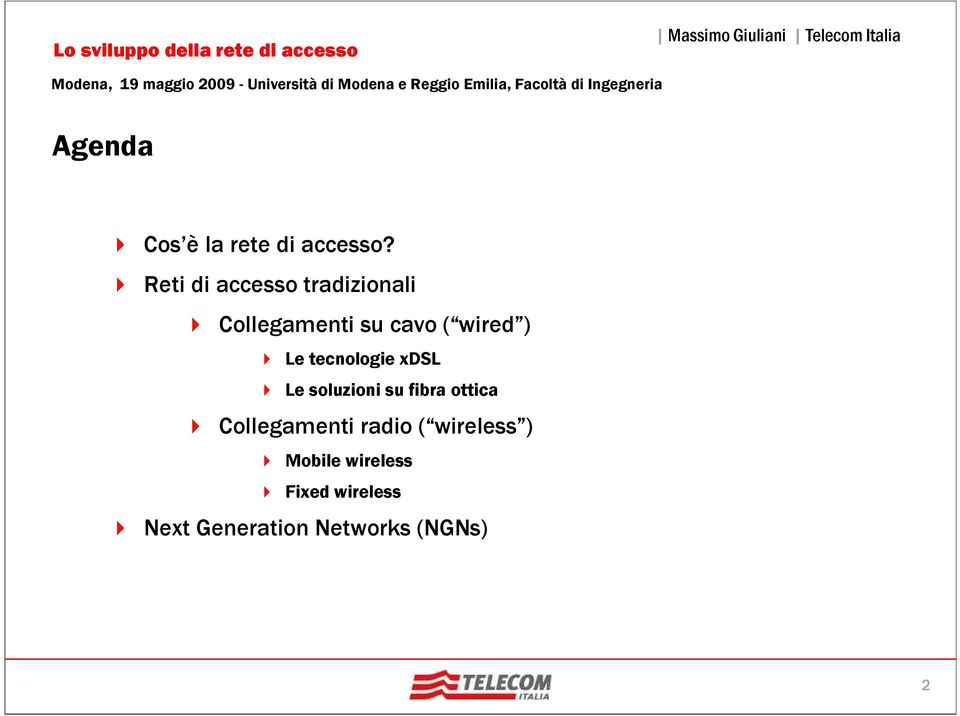 Le tecnologie xdsl Le soluzioni su fibra ottica