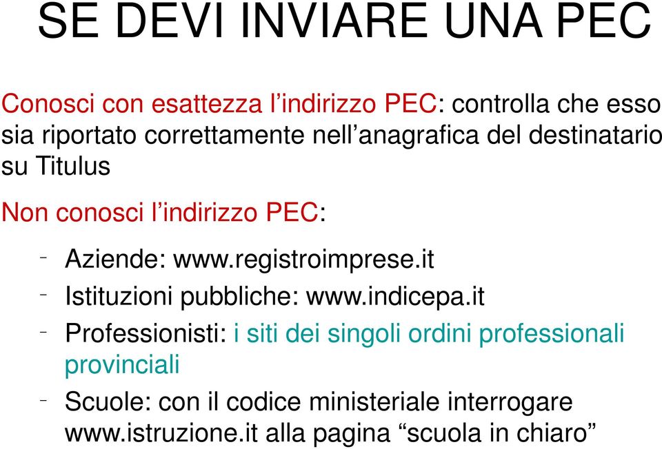 registroimprese.it Istituzioni pubbliche: www.indicepa.