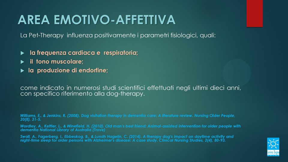 Dog visitation therapy in dementia care: A literature review. Nursing Older People, 20(8), 31-5. Wordley, A., Kettler, L., & Winefield, H. (2010).