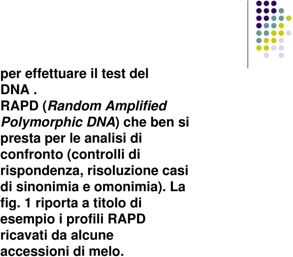 analisi di confronto (controlli di rispondenza, risoluzione casi di