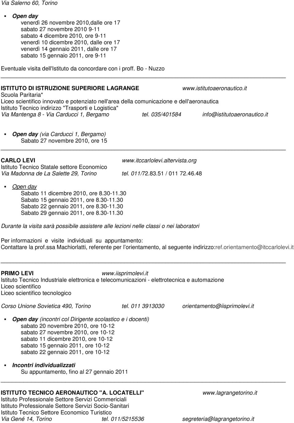 it Scuola Paritaria* Liceo scientifico innovato e potenziato nell'area della comunicazione e dell'aeronautica Istituto Tecnico indirizzo "Trasporti e Logistica" Via Mantenga 8 - Via Carducci 1,