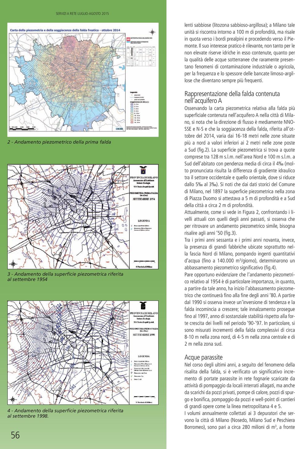 industriale o agricola, per la frequenza e lo spessore delle bancate limoso-argillose che diventano sempre più frequenti.