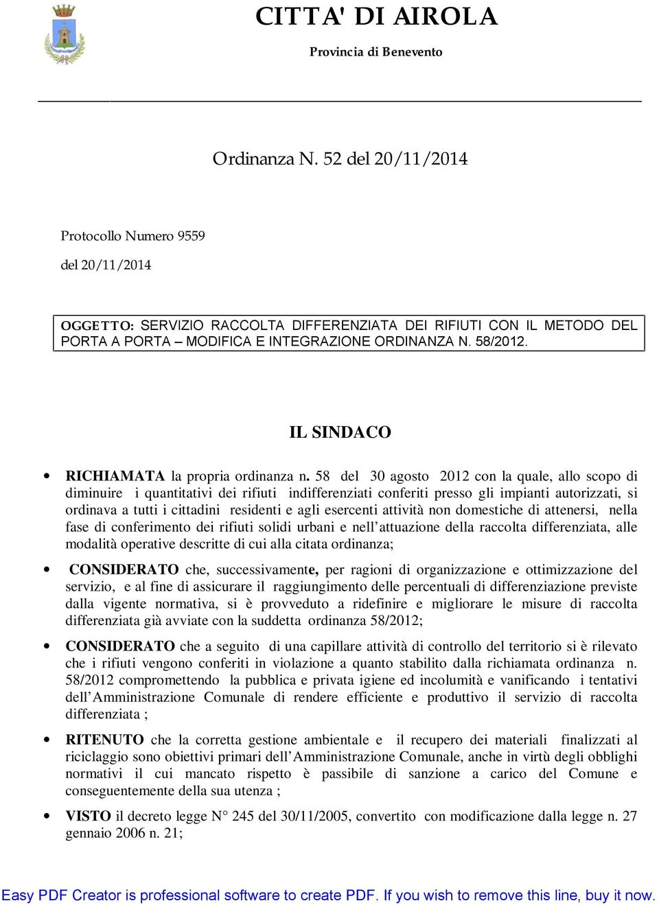 IL SINDACO RICHIAMATA la propria ordinanza n.