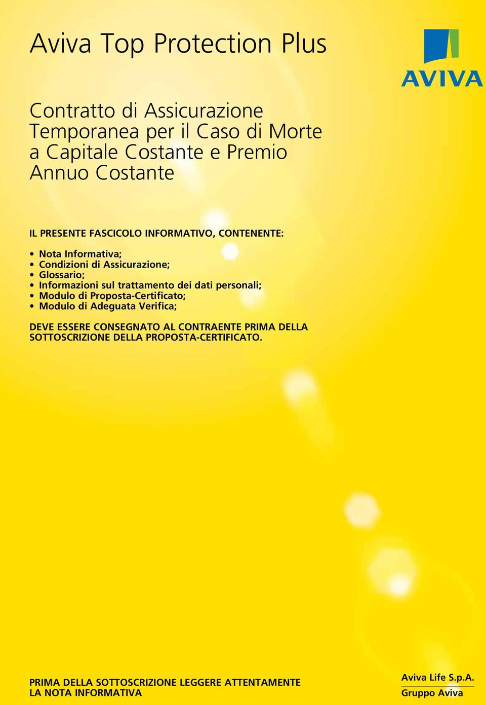 dei dati personali; Modulo di Proposta-Certificato; Modulo di Adeguata Verifica; DEVE ESSERE CONSEGNATO AL CONTRAENTE PRIMA DELLA