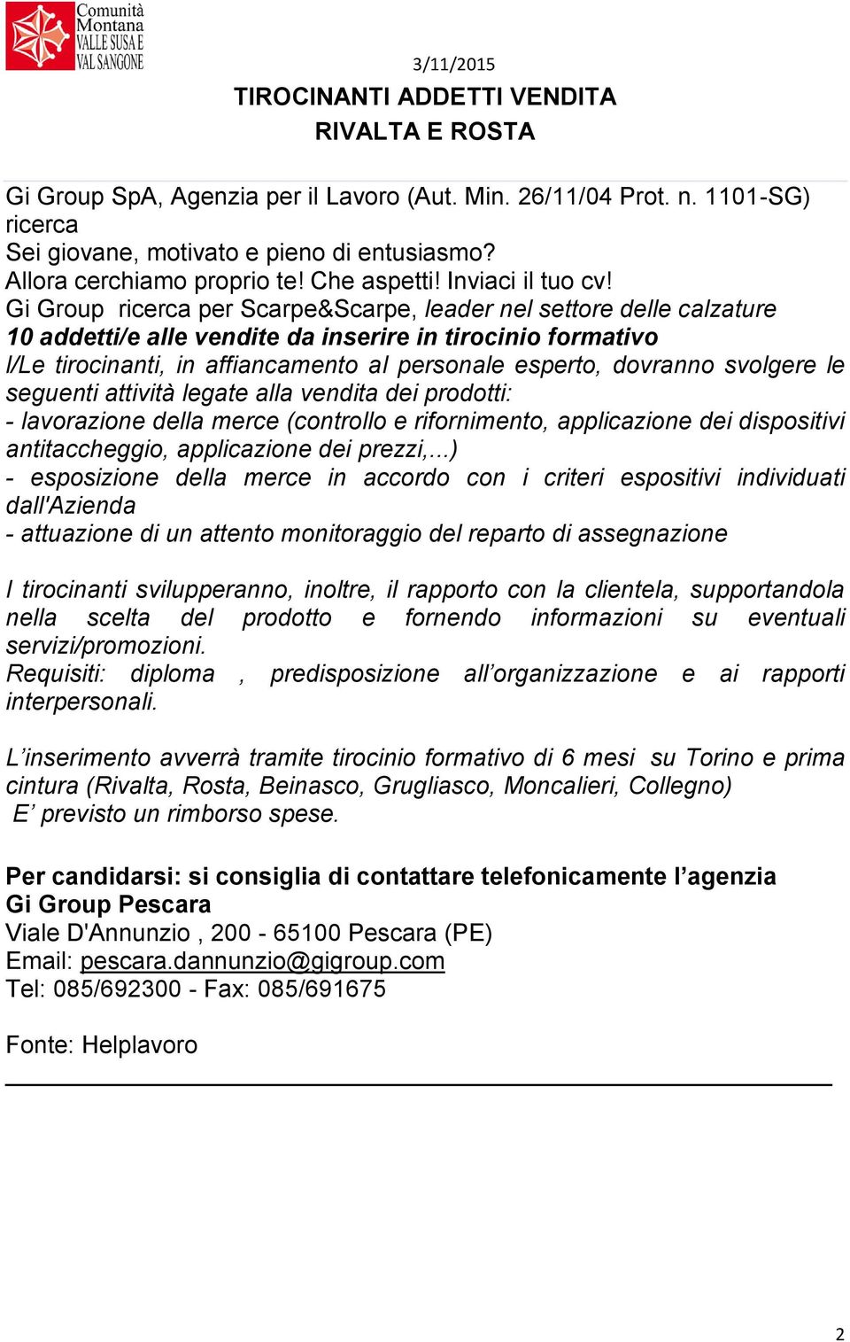 Gi Group ricerca per Scarpe&Scarpe, leader nel settore delle calzature 10 addetti/e alle vendite da inserire in tirocinio formativo l/le tirocinanti, in affiancamento al personale esperto, dovranno