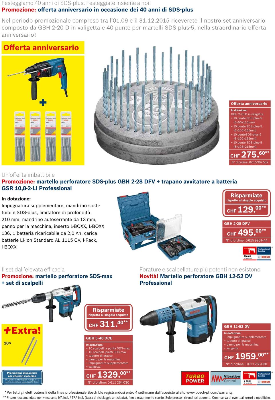 Offerta anniversario Offerta anniversario GBH 2-20 D in valigetta + 10 punte SDS-plus-5 (5 50 115mm) + 10 punte SDS-plus-5 (6 100 165mm) + 10 puntesds-plus-5 (6 100 165mm) + 10 punte SDS-plus-5 (8