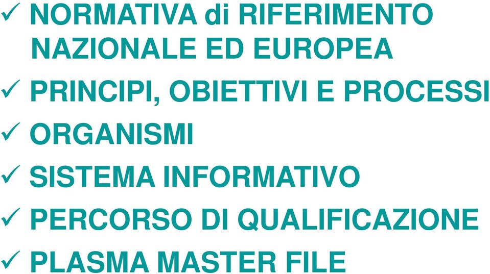 PROCESSI ORGANISMI SISTEMA