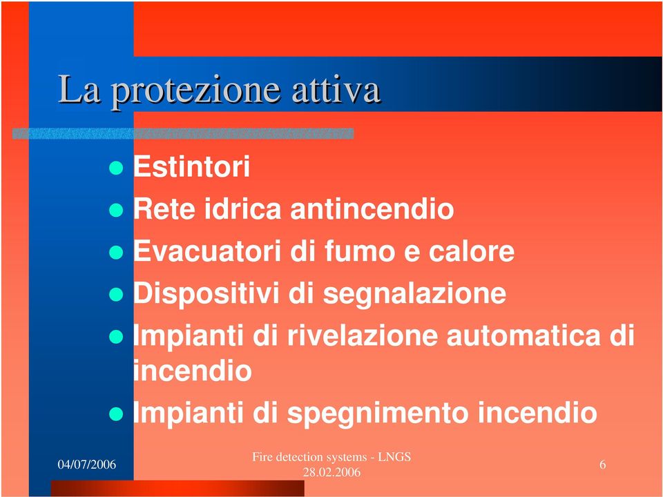 Dispositivi di segnalazione Impianti di