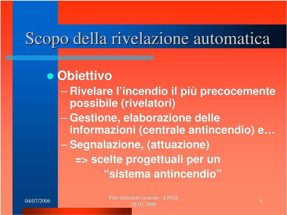 elaborazione delle informazioni (centrale antincendio) e