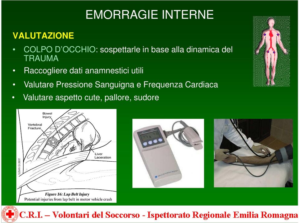 Raccogliere dati anamnestici utili Valutare Pressione