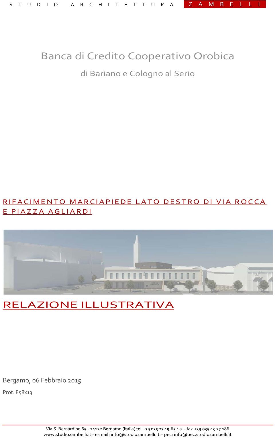 ILLUSTRATIVA Bergamo, 06 Febbraio 2015 Prot. 858x13 Via S. Bernardino 65 24122 Bergamo (Italia) tel.