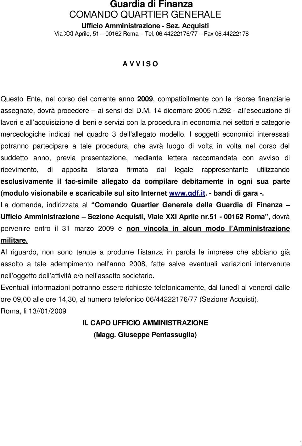 292 - all esecuzione di lavori e all acquisizione di beni e servizi con la procedura in economia nei settori e categorie merceologiche indicati nel quadro 3 dell allegato modello.