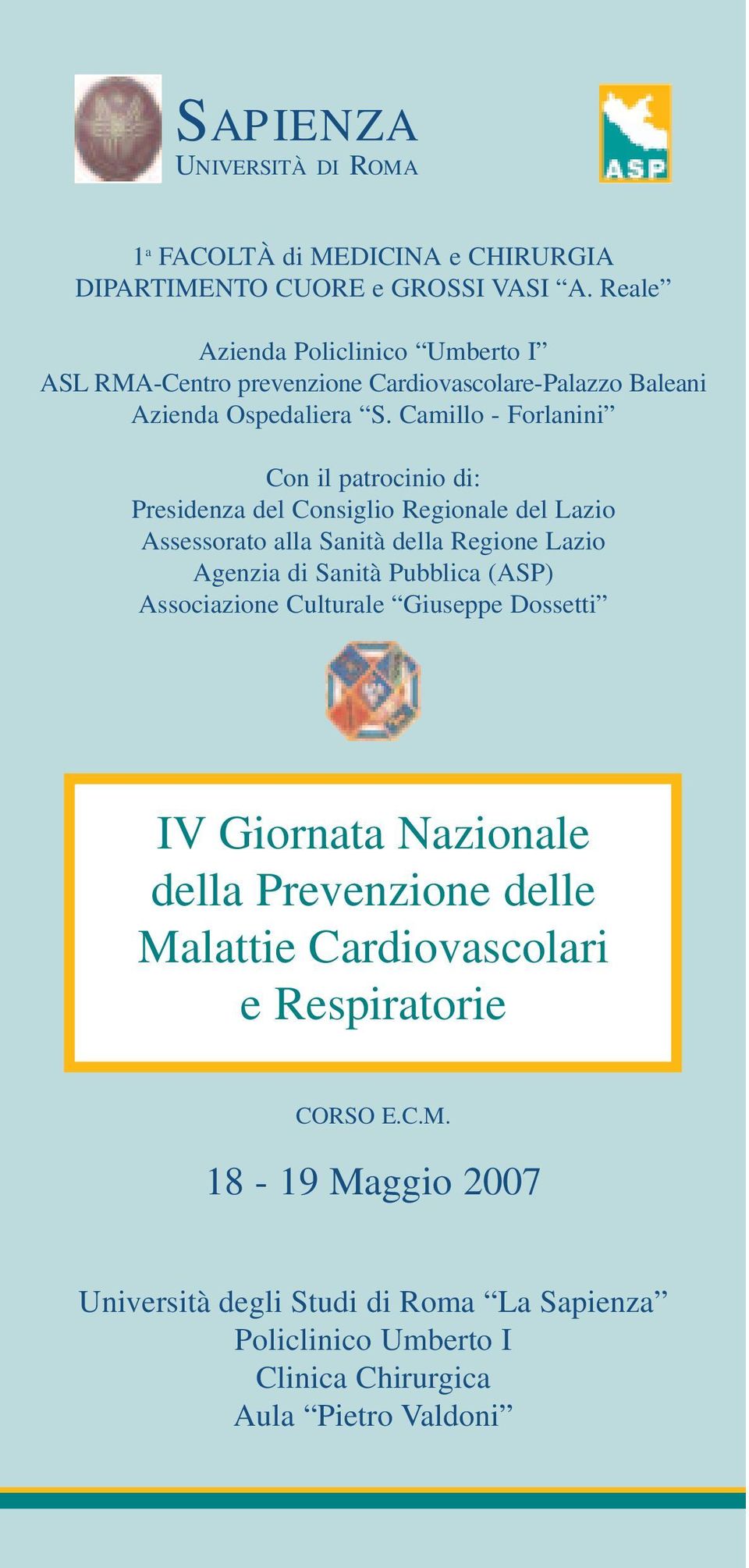 Camillo - Forlanini Con il patrocinio di: Presidenza del Consiglio Regionale del Lazio Assessorato alla Sanità della Regione Lazio Agenzia di Sanità Pubblica