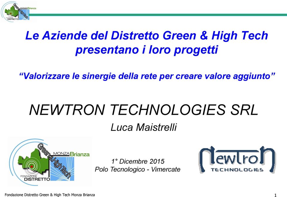 aggiunto NEWTRON TECHNOLOGIES SRL Luca Maistrelli 1 Dicembre 2015