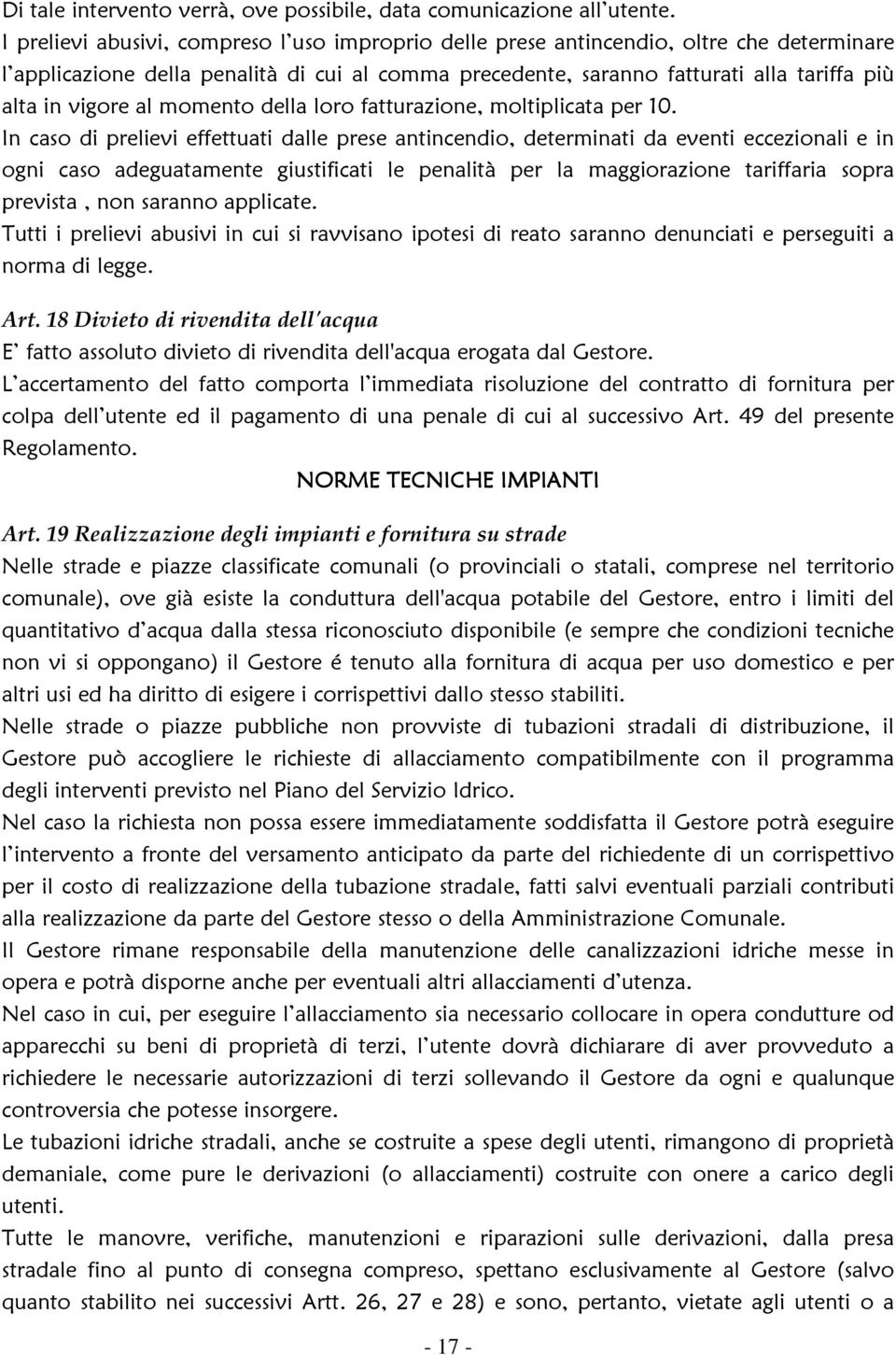 al momento della loro fatturazione, moltiplicata per 10.