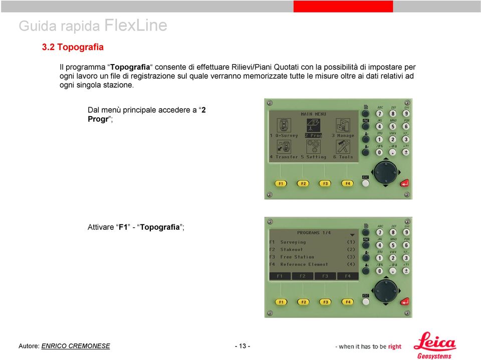 possibilità di impostare per ogni lavoro un file di registrazione sul quale verranno