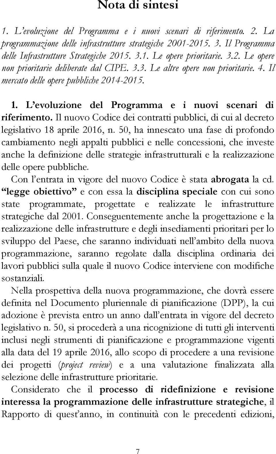 L evoluzione del Programma e i nuovi scenari di riferimento. Il nuovo Codice dei contratti pubblici, di cui al decreto legislativo 18 aprile 2016, n.