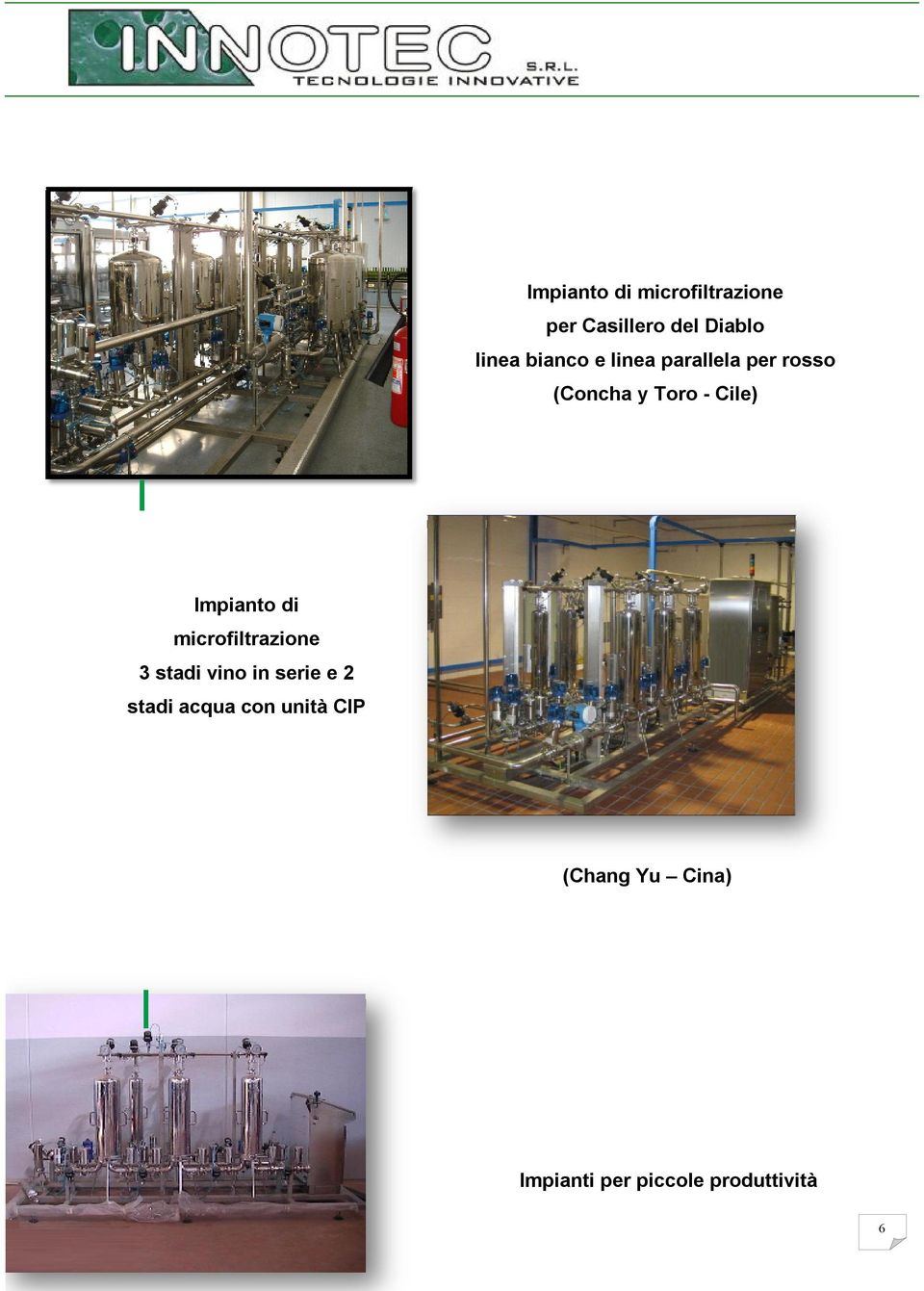 Impianto di microfiltrazione 3 stadi vino in serie e 2 stadi