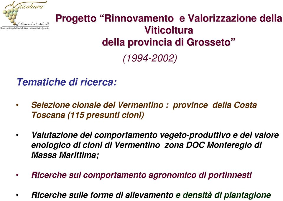 comportamento vegeto-produttivo e del valore enologico di cloni di Vermentino zona DOC Monteregio di Massa