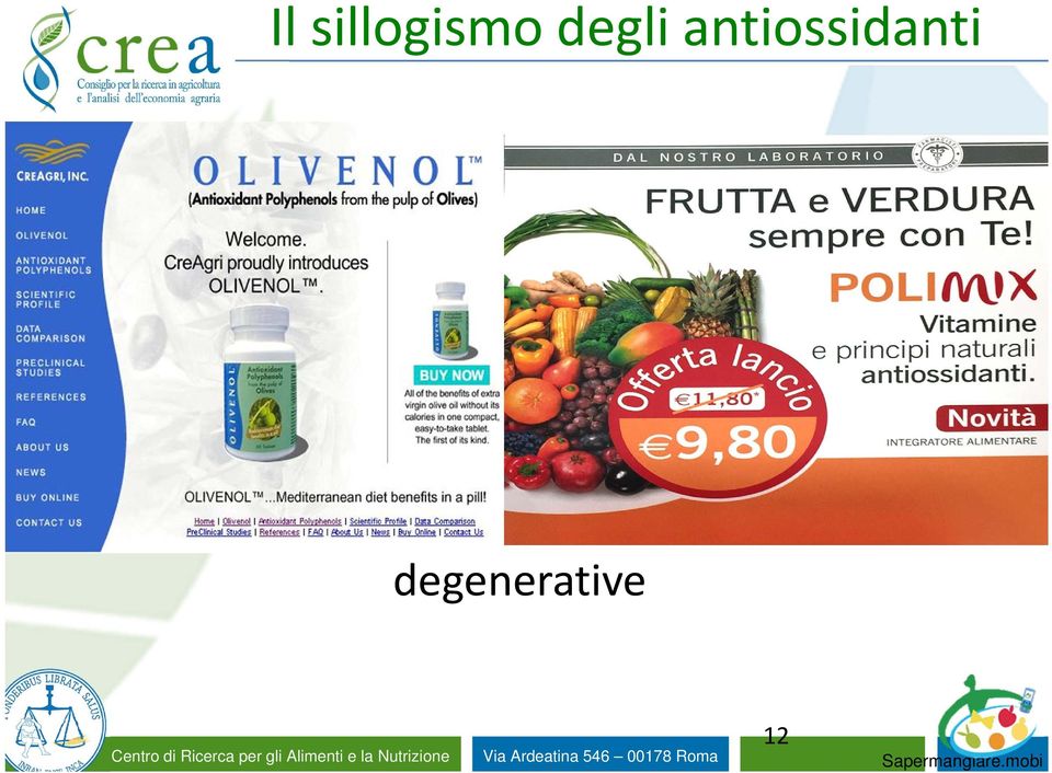 stress ossidativo Frutta e verdura contengono antiossidanti ERGO Gli antiossidanti vincono le malattie