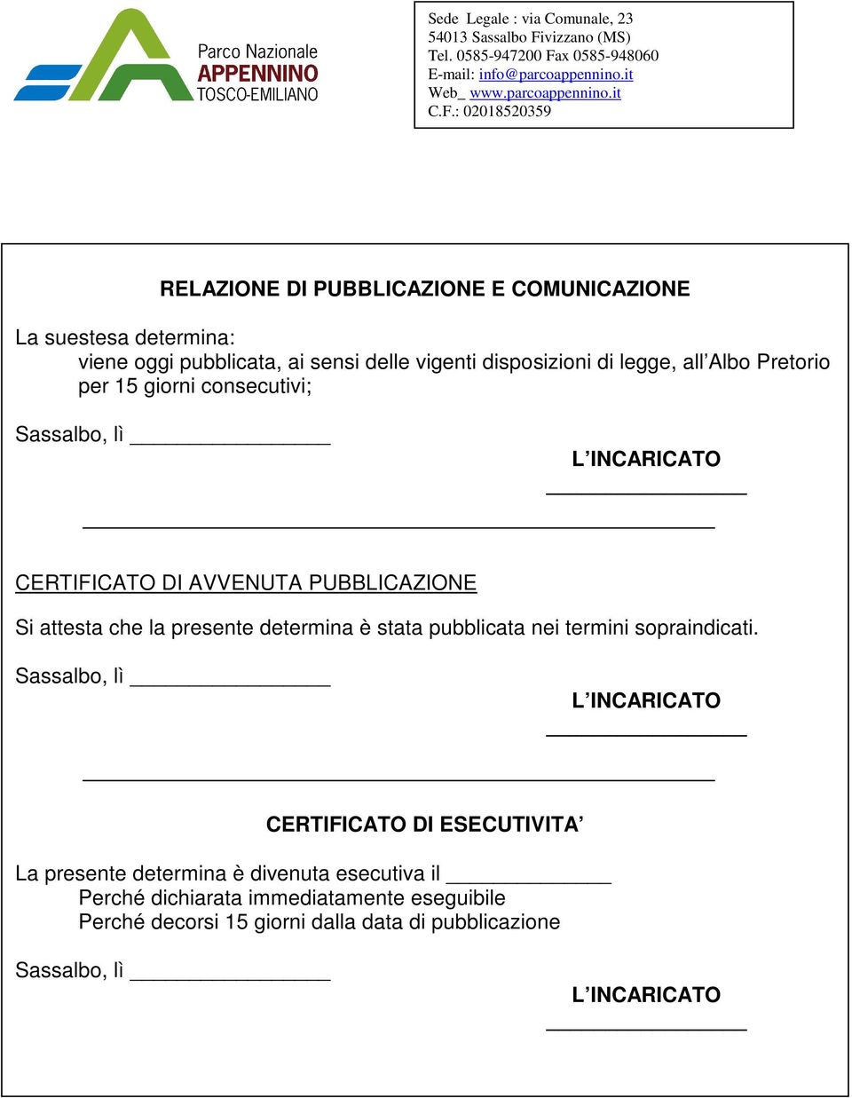 determina è stata pubblicata nei termini sopraindicati.