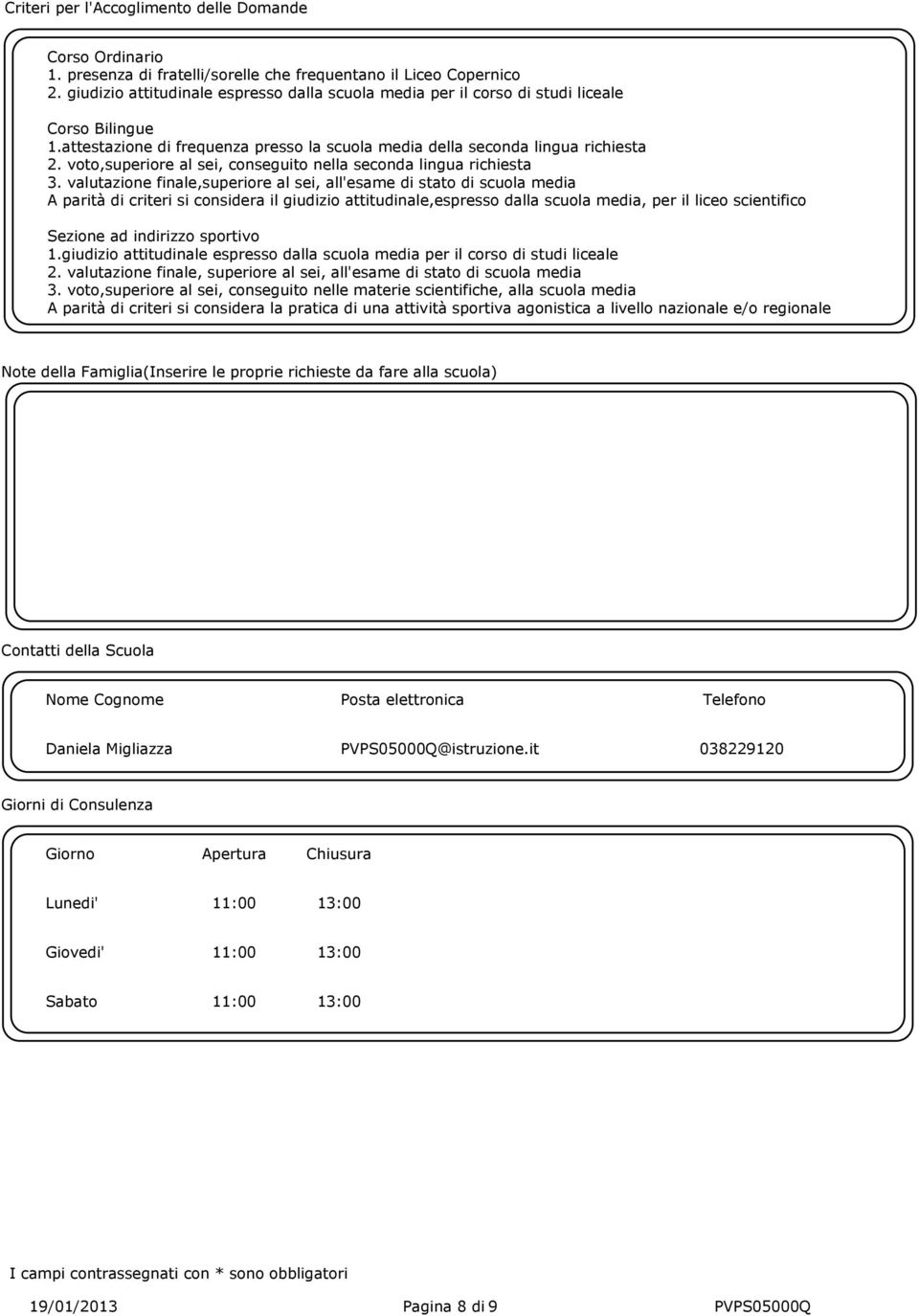 voto,superiore al sei, conseguito nella seconda lingua richiesta 3.