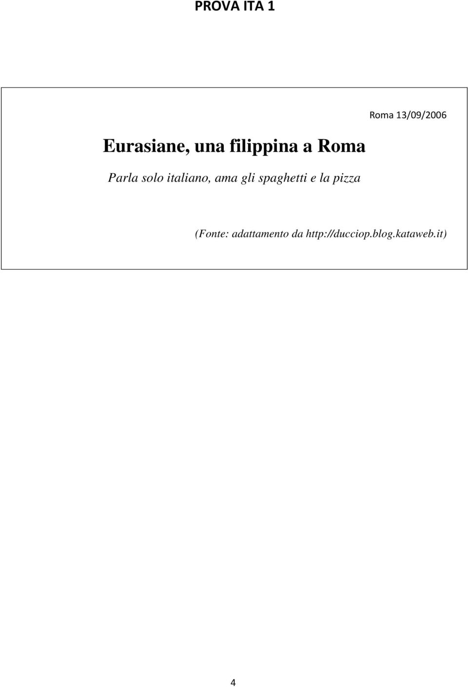 ama gli spaghetti e la pizza (Fonte: