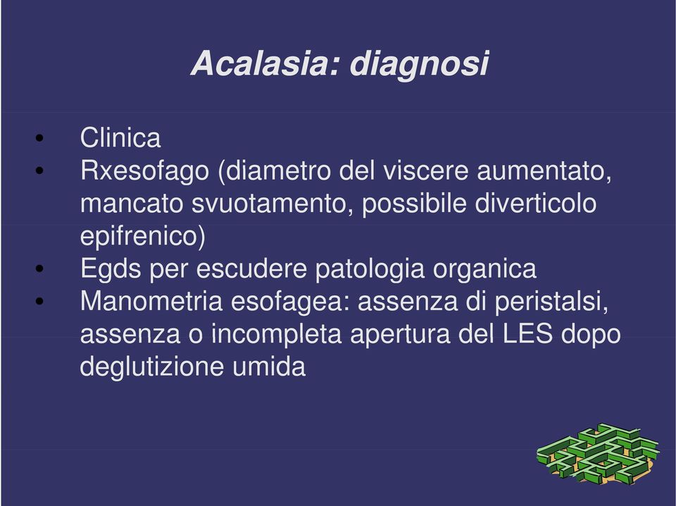 Egds per escudere patologia organica Manometria esofagea: assenza