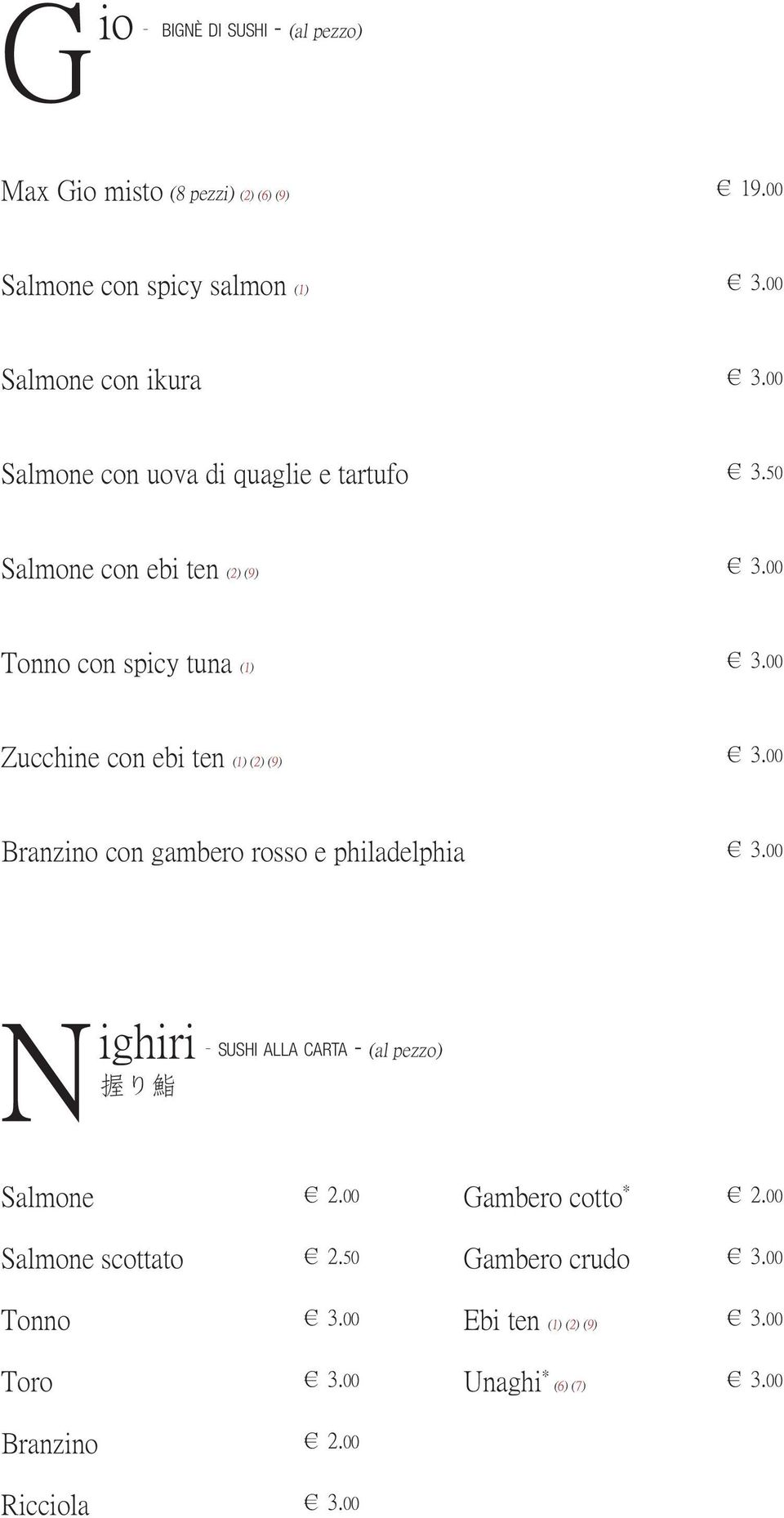 00 Zucchine con ebi ten (1) (2) (9) 3.00 Branzino con gambero rosso e philadelphia 3.