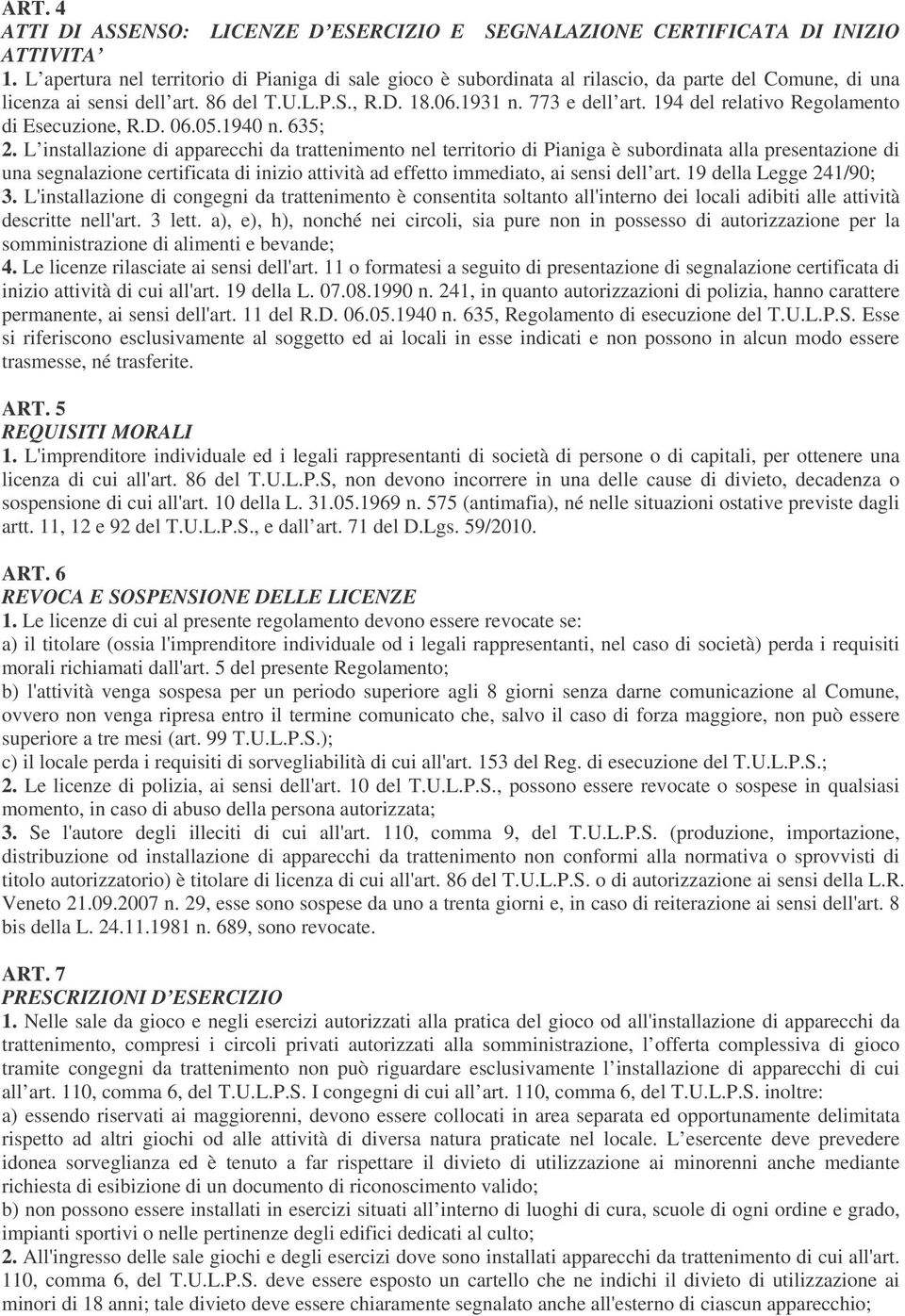 194 del relativo Regolamento di Esecuzione, R.D. 06.05.1940 n. 635; 2.