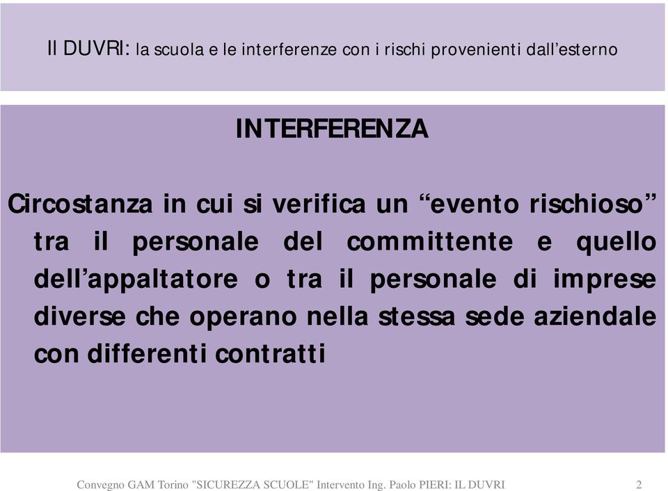 appaltatore o tra il personale di imprese diverse che