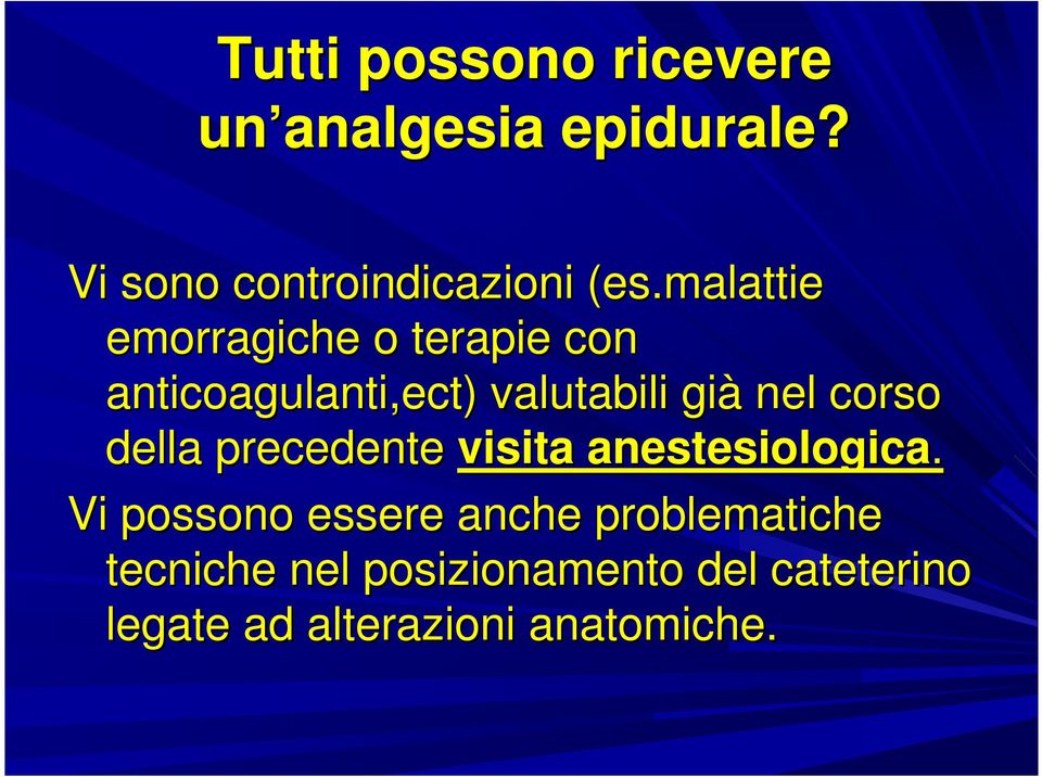 nel corso della precedente visita anestesiologica.