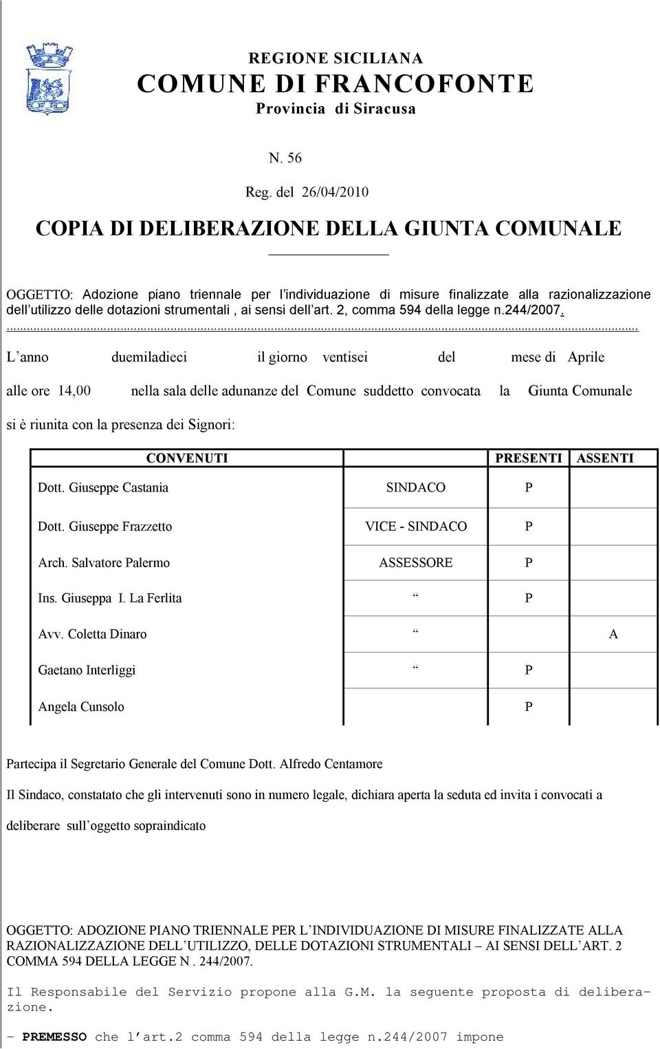 strumentali, ai sensi dell art. 2, comma 594 della legge n.244/2007.