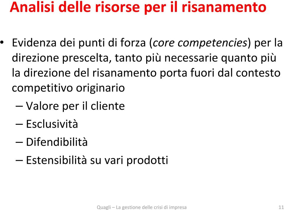 direzione del risanamento porta fuori dal contesto competitivo originario